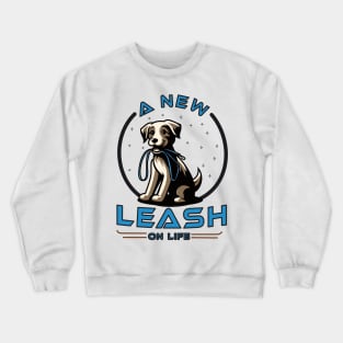 RESCUE DOGS: A new leash on life Crewneck Sweatshirt